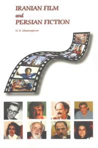 Iranian Film and Persian Fiction (Bibliotheca Iranica: Performing Arts)