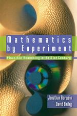 Mathematics by Experiment : Plausible Reasoning in the 21st Century
