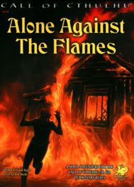 Alone against the Flames : A Solo Adventure for Call of Cthulhu 7th Edition Rules