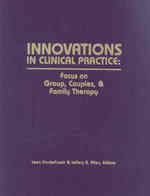 Innovations in Clinical Practice : Focus on Group, Couples, & Family Therapy (Innovations: Focus on)
