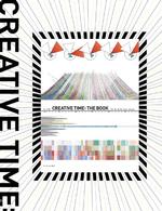 ＮＹ「クリエイティヴ・タイム」とパブリック・アートの３０年<br>Creative Time : The Book: 33 Years of Public Art in New York City