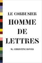 Le Corbusier : Homme de Lettres