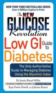 New Glucose Revolution Low GI Guide to Diabetes : The Quick-Reference Guide to Managing Diabetes Using the Glycemic Index (Glucose Revolution)