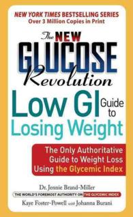 The New Glucose Revolution Low GI Guide to Losing Weight: The Only Authoritative Guide to Weight Loss Using the Glycemic Index (Glucose Revolution")