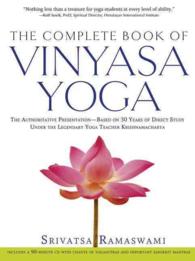 The Complete Book of Vinyasa Yoga: The Authoritative Presentation-Based on 30 Years of Direct Study Under the Legendary Yoga Teacher Krishnamacha [Wit