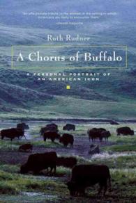 A Chorus of Buffalo : A Personal Portrait of an American Icon （Reprint）