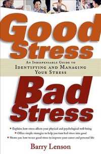 Good Stress, Bad Stress : An Indispensable Guide to Identifying and Managing Your Stress