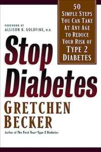 Stop Diabetes : 50 Simple Steps You Can Take at Any Age to Reduce Your Risk of Type 2 Diabetes