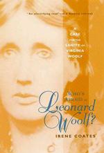 Who's Afraid of Leonard Woolf : A Case for the Sanity of Virginia Woolf （Reprint）