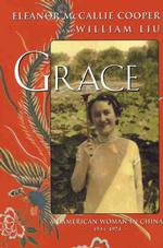 Grace: an American Woman in China, 1934-1974
