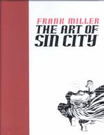 Frank Miller : The Art of Sin City