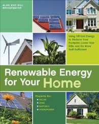 Renewable Energy for Your Home : Using Off-Grid Energy to Reduce Your Footprint, Lower Your Bills and Be More Self-Sufficient （Original）
