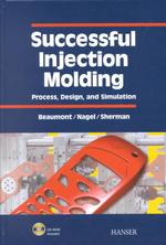 Successful Injection Molding : Process, Design, and Simulation