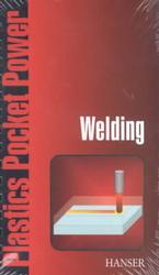 Welding : From the Plastics Pocket Power Series