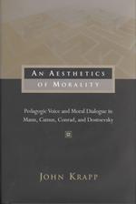 モラリティの美学：マン、カミュ、コンラッド、ドストエフスキーに見る教育的声と道徳的対話<br>An Aesthetics of Morality : Pedagogic Voice and Moral Dialogue in Mann, Camus, Conrad and Dostoevsky