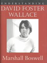 Understanding David Foster Wallace (Understanding Contemporary American Literature)