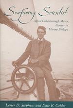 Seafaring Scientist : Alfred Goldsborough Mayor, Pioneer in Marine Biology