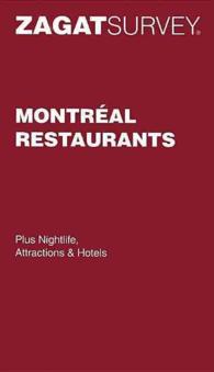 ZagatSurvey Montreal Restaurants : Plus Nightlife, Attractions and Hotels (Zagat Survey)