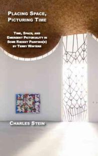 Placing Space, Picturing Time : Time, Space and Emergent Pictoriality in Some Recent Paintings by Terry Winters