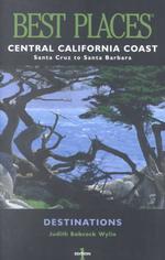 Best Places Destinations Central California Coast : Santa Cruz to Santa Barbara (Best Places)