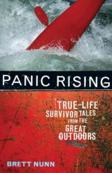 Panic Rising : True-Life Survivor Tales from the Great Outdoors