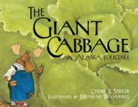 The Giant Cabbage : An Alaska Folktale