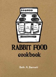 Rabbit Food Cookbook : Practical Vegan Recipes, Food History, and Other Miscellany （SPI）