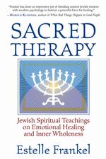Sacred Therapy : Jewish Spiritual Teachings on Emotional Healing and Inner Wholeness （1ST）