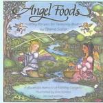 Angel Foods : Healthy Recipes for Heavenly Bodies （Revised）