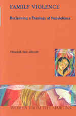 Family Violence : Reclaiming a Theology of Nonviolence (Women from the Margins)
