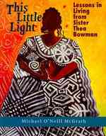 This Little Light : Lessons in Living from Sister Thea Bowman