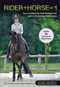 Rider + Horse = 1 : How to Achieve the Fluid Dialogue That Leads to Harmonious Performance
