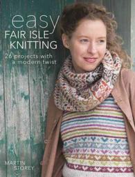 Easy Fair Isle Knitting : 27 projects with a modern twist
