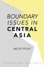 中央アジアの国境問題<br>Boundary Issues in Central Asia