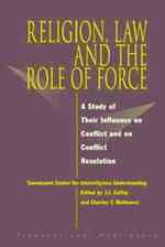 宗教、法と武力：紛争解決論<br>Religion, Law and the Role of Force : A Study of Their Influence on Conflict and on Conflict Resolution