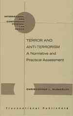 テロリズムと反テロリズム：規範的・実際的評価<br>Terrorism and Anti-Terrorism : A Normative and Practical Assessment (International and Comparative Crininal Law)