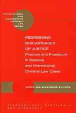 国内・国際刑事裁判における誤判の是正<br>Redressing Miscarriages of Justice : Practice and Procedure in National and International Criminal Law Cases (International and Comparative Criminal L