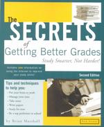 The Secrets of Getting Better Grades : Study Smarter, No Harder! （2ND）