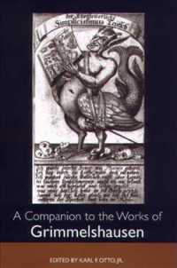 グリンメルスハウゼン作品必携<br>A Companion to the Works of Grimmelshausen (Studies in German Literature Linguistics and Culture)