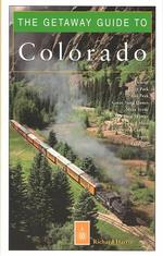 The Getaway Guide to Colorado (Getaway Guides)