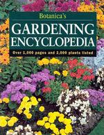 Botanica's Gardening Encyclopedia : Over 1,000 Pages & 2,000 Plants Listed