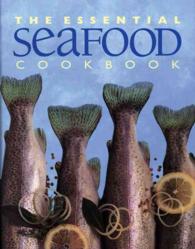 The Essential Seafood Cookbook (Essential Cookbooks Series)