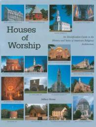 Houses of Worship : An Identification Guide to the History and Styles of American Religious Architecture