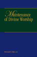 Maintenance of Divine Worship (The Great Ends of the Church Series) （1ST）