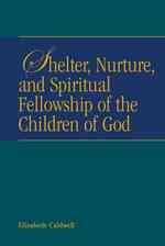 Shelter, Nurture, and Spiritual Fellowship of the Children of God