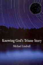 Knowing God's Triune Story