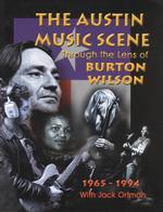 Austin Music Scene : Through the Lens of Burton Wilson / Burton Wilson, with Jack Ortman （1ST）