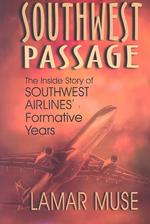 Southwest Passage : The inside Story of Southwest Airlines Formative Years