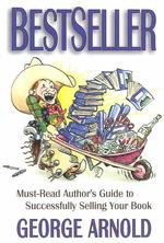 Bestseller : Must Read Authors Guide to Successfuly Selling Your Book （1ST）