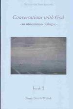 Conversations with God : An Uncommon Dialogue (Conversations with God) 〈2〉